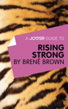 A Joosr Guide to... Rising Strong by Brene Brown