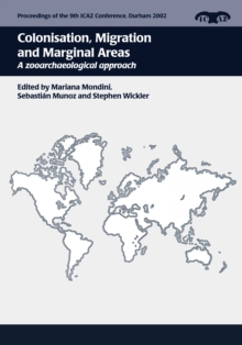 Colonisation, Migration, and Marginal Areas : A Zooarchaeological Approach