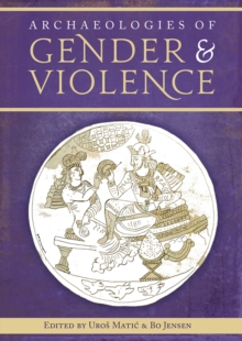 Archaeologies of Gender and Violence