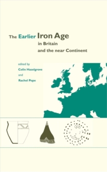 The Earlier Iron Age in Britain and the Near Continent, Paperback / softback Book The Earlier Iron Age in Britain and the Near Continent, Paperback / softback Book