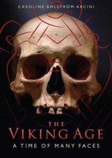 The Viking Age : A Time of Many Faces, Hardback Book The Viking Age : A Time of Many Faces, Hardback Book