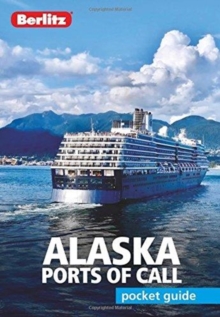 Berlitz Pocket Guide Alaska Ports of Call, Paperback / softback Book Berlitz Pocket Guide Alaska Ports of Call, Paperback / softback Book