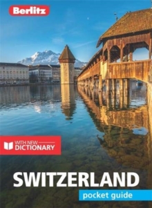 Berlitz Pocket Guide Switzerland (Travel Guide with Free Dictionary), Paperback / softback Book Berlitz Pocket Guide Switzerland (Travel Guide with Free Dictionary), Paperback / softback Book
