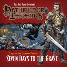 Pathfinder Legends: the Crimson Throne : 3.2 Seven Days to the Grave, CD-Audio Book Pathfinder Legends: the Crimson Throne : 3.2 Seven Days to the Grave, CD-Audio Book