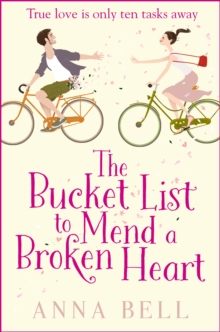 The Bucket List to Mend a Broken Heart : A laugh-out-loud feel-good romantic comedy