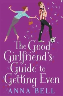 The Good Girlfriend's Guide to Getting Even : Funny and fresh, this is your next perfect romantic comedy, Paperback Book The Good Girlfriend's Guide to Getting Even : Funny and fresh, this is your next perfect romantic comedy, Paperback Book