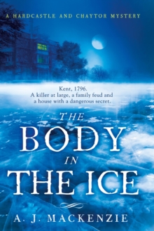 The Body in the Ice : A Gripping Historical Murder Mystery Perfect If You Love S. J. Parris, Hardback Book The Body in the Ice : A Gripping Historical Murder Mystery Perfect If You Love S. J. Parris, Hardback Book