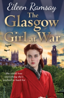 The Glasgow Girl at War : The perfect heartwarming read this Christmas