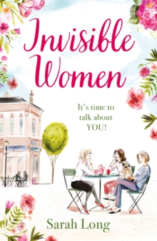 Bonnier Books Uk Invisible Women , A Hilarious, Feel-good Novel Of Love, Motherhood And Friendship