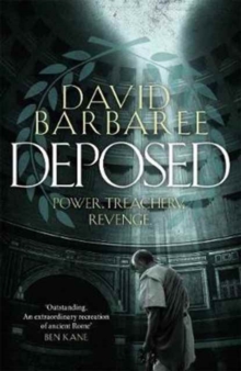 Deposed : An epic thriller of power, treachery and revenge, Hardback Book Deposed : An epic thriller of power, treachery and revenge, Hardback Book