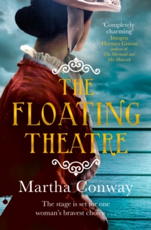 The Floating Theatre : This captivating tale of courage and redemption will sweep you away