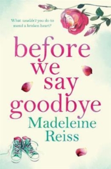 Before We Say Goodbye : An emotional story of a Mother's love, perfect for fans of Jojo Moyes, Paperback Book Before We Say Goodbye : An emotional story of a Mother's love, perfect for fans of Jojo Moyes, Paperback Book