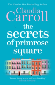 The Secrets of Primrose Square : A warm, feel-good tale of hope from number one bestselling author Claudia Carroll