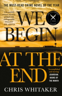 Bonnier Books Uk We Begin At The End , The Multi-award-winning Thriller From The Bestselling Author Of All The Colours Of The Dark