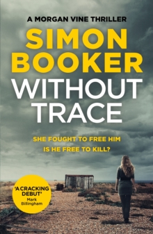 Without Trace : An edge of your seat psychological thriller, Paperback / softback Book Without Trace : An edge of your seat psychological thriller, Paperback / softback Book