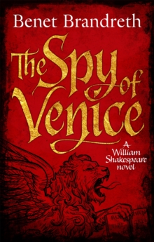 The Spy of Venice : A William Shakespeare Novel, Paperback Book The Spy of Venice : A William Shakespeare Novel, Paperback Book