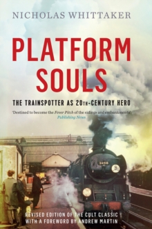 Platform Souls : The Trainspotter as 20th-Century Hero