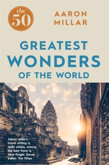 The 50 Greatest Wonders of the World, Paperback / softback Book The 50 Greatest Wonders of the World, Paperback / softback Book