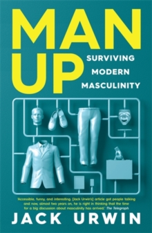 Man Up : Surviving Modern Masculinity, Paperback Book Man Up : Surviving Modern Masculinity, Paperback Book