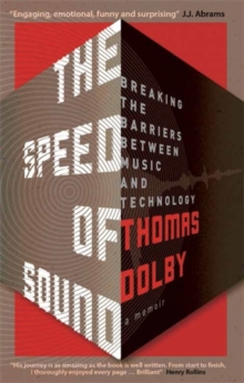 The Speed of Sound : Breaking the Barriers between Music and Technology: A Memoir, Paperback / softback Book The Speed of Sound : Breaking the Barriers between Music and Technology: A Memoir, Paperback / softback Book