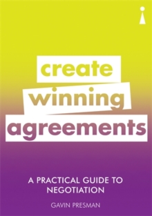 A Practical Guide to Negotiation : Create Winning Agreements, Paperback / softback Book A Practical Guide to Negotiation : Create Winning Agreements, Paperback / softback Book