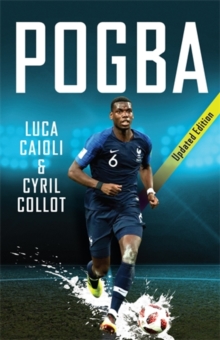 Pogba : Updated Edition, Paperback / softback Book Pogba : Updated Edition, Paperback / softback Book