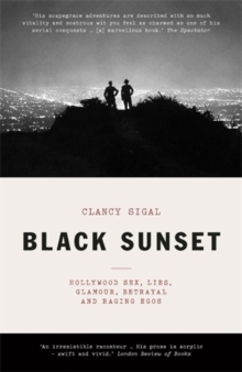 Black Sunset : Hollywood Sex, Lies, Glamour, Betrayal, and Raging Egos