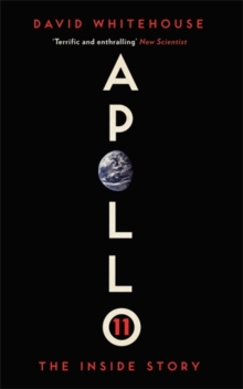 Apollo 11 : The Inside Story, Paperback / softback Book Apollo 11 : The Inside Story, Paperback / softback Book