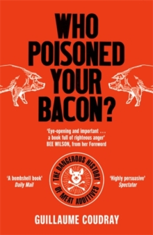 Who Poisoned Your Bacon? : The Dangerous History of Meat Additives