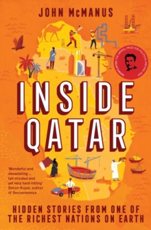 Inside Qatar : Hidden Stories from One of the Richest Nations on Earth