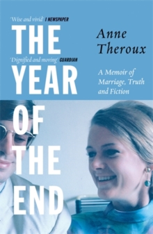 The Year of the End : A Memoir of Marriage, Truth and Fiction