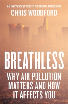 Breathless : Why Air Pollution Matters  and How it Affects You