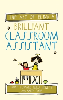 The Art of Being a Brilliant Classroom Assistant