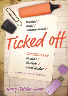 Ticked Off : Checklists for teachers, students, school leaders