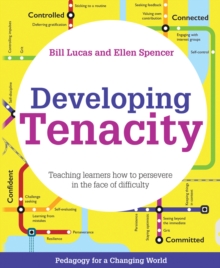 Developing Tenacity : Teaching learners how to persevere in the face of difficulty, Paperback Book Developing Tenacity : Teaching learners how to persevere in the face of difficulty, Paperback Book