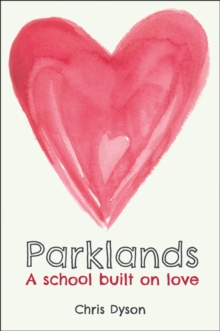 Parklands : A school built on love