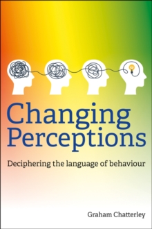 Changing Perceptions : Deciphering the language of behaviour