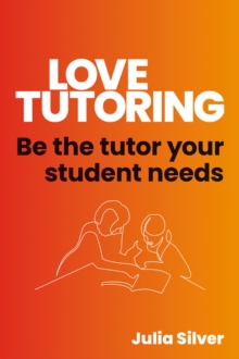 Love Tutoring : Be the tutor your student needs