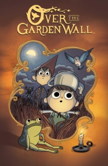 Over the Garden Wall : Vol. 1, Paperback / softback Book Over the Garden Wall : Vol. 1, Paperback / softback Book