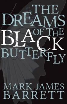 The Dreams of the Black Butterfly, Paperback / softback Book The Dreams of the Black Butterfly, Paperback / softback Book