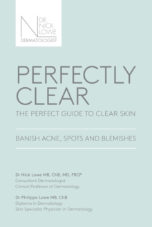 Perfectly Clear : The Perfect Guide to Clear Skin, Paperback Book Perfectly Clear : The Perfect Guide to Clear Skin, Paperback Book