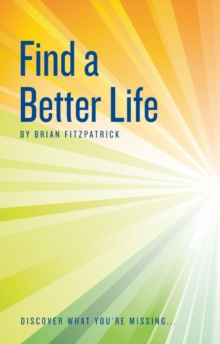 Find A Better Life : Discover What You're Missing