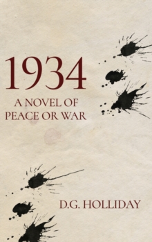 1934 : A Novel of Peace or War, Hardback Book 1934 : A Novel of Peace or War, Hardback Book