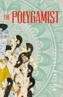 The Polygamist, Paperback / softback Book The Polygamist, Paperback / softback Book
