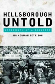Hillsborough Untold : Aftermath of a Disaster, Hardback Book Hillsborough Untold : Aftermath of a Disaster, Hardback Book