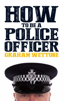 How To Be A Police Officer, Paperback / softback Book How To Be A Police Officer, Paperback / softback Book