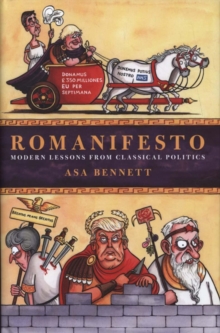 Romanifesto : Modern Lessons from Classical Politics