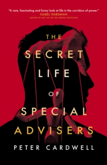 The Secret Life of Special Advisers