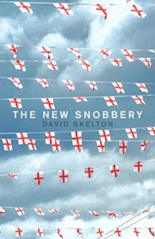 The New Snobbery : Taking on modern elitism and empowering the working class