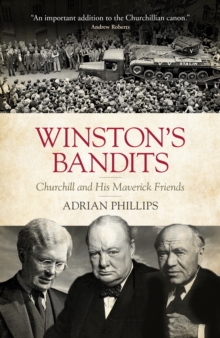 Winston's Bandits : Churchill and His Maverick Friends